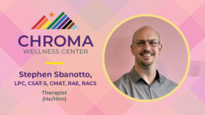 Stephen Sbanotto - Chroma Wellness Center Therapist
